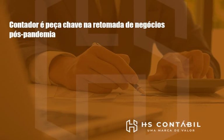 Contador é Peça Chave Na Retomada De Negócios Pós Pandemia (1) - Contabilidade em Santo André - SP | HS Contábil