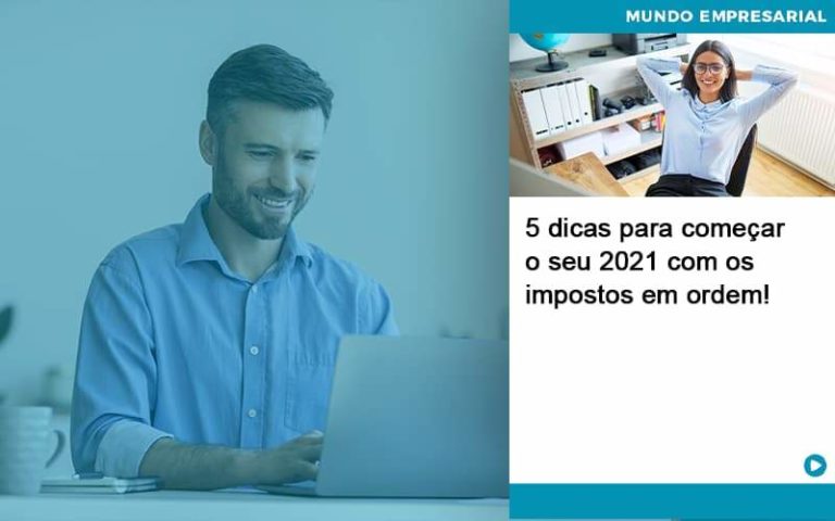 5 Dicas Para Comecar O Seu 2021 Com Os Impostos Em Ordem - Contabilidade em Santo André - SP | HS Contábil