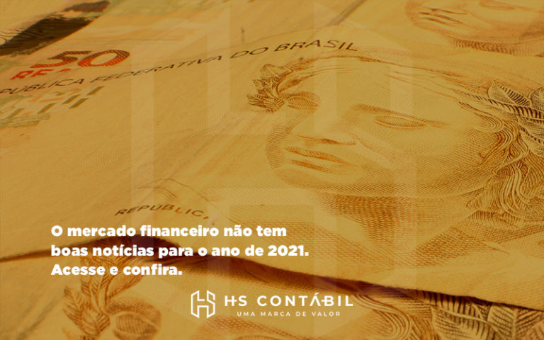 O Mercado Financeiro Não Tem Boas Notícias Para O Ano De 2021 - Contabilidade em Santo André - SP | HS Contábil