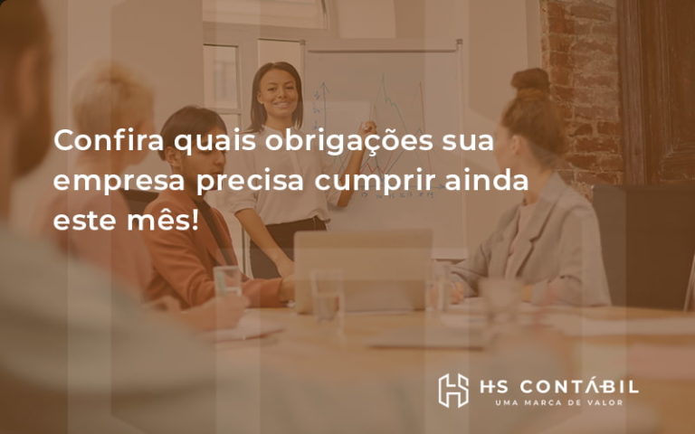 Confira Quais Obrigações Sua Empresa Precisa Cumprir Ainda Este Mês! - Contabilidade em Santo André - SP | HS Contábil
