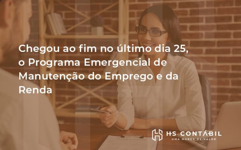 Chegou Ao Fim No último Dia 25, O Programa Emergencial De Manutenção Do Emprego E Da Renda Hs - Contabilidade em Santo André - SP | HS Contábil