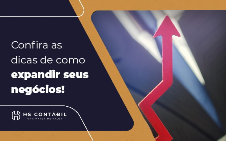 Confira As Dicas De Cmo Expandir Seus Negocios Blog - Contabilidade em Santo André - SP | HS Contábil