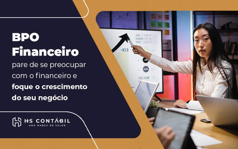 Bpo Financeiro Pare De Se Preocupar Com O Financeiro E Foque O Crescimento Do Seu Negocio Blog - Contabilidade em Santo André - SP | HS Contábil