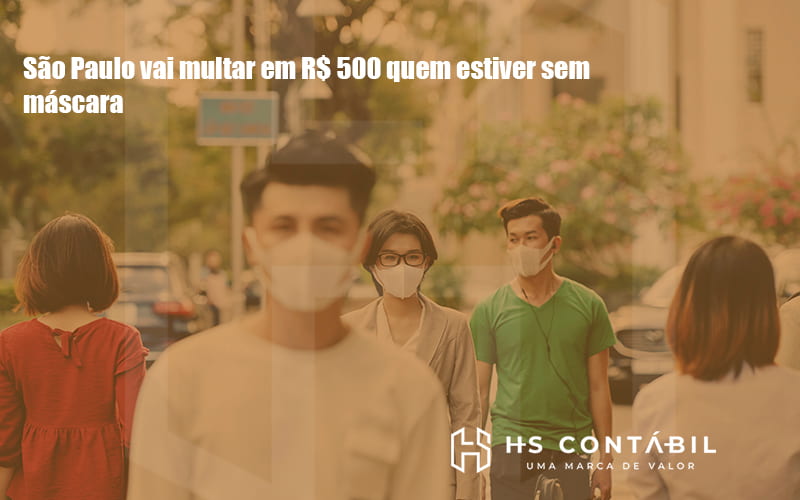 São Paulo Vai Multar Em R$ 500 Quem Estiver Sem Máscara Post (1) - Contabilidade em Santo André - SP | HS Contábil