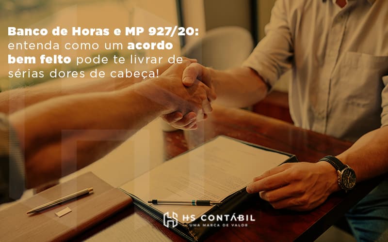 Banco de Horas e MP 927/20: entenda como um acordo bem feito pode te livrar de sérias dores de cabeça!