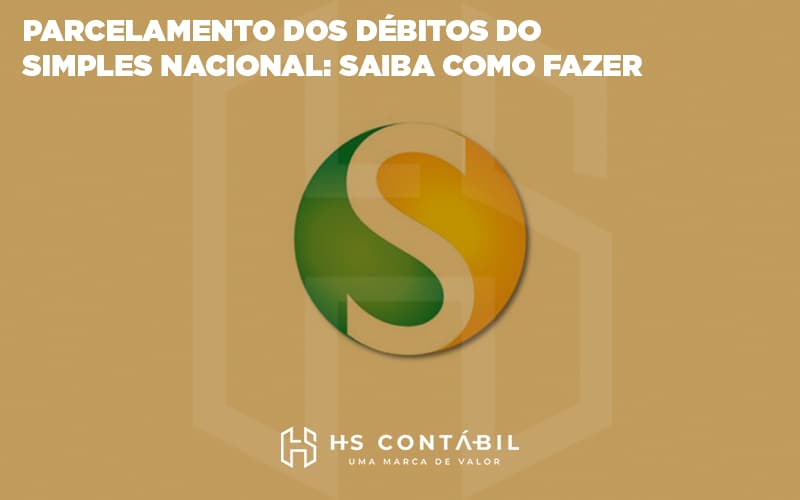 Parcelamento Dos Débitos Do Simples Nacional Saiba Como Fazer - Contabilidade em Santo André - SP | HS Contábil