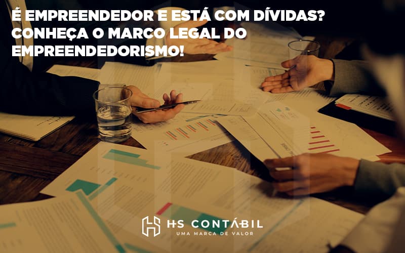 Conheça O Marco Legal Do Empreendedorismo - Contabilidade em Santo André - SP | HS Contábil
