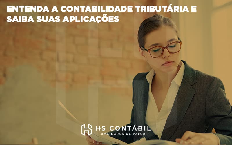 Entenda A Contabilidade Tributária E Saiba Suas Aplicações - Contabilidade em Santo André - SP | HS Contábil