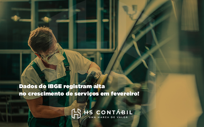 Dados Do Ibge Registram Alta No Crescimento De Serviços Em Fevereiro - Contabilidade em Santo André - SP | HS Contábil